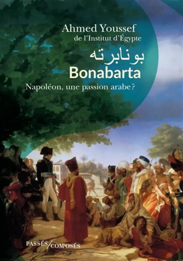 Bonabarta: Napoléon, une passion arabe ? - фото товара