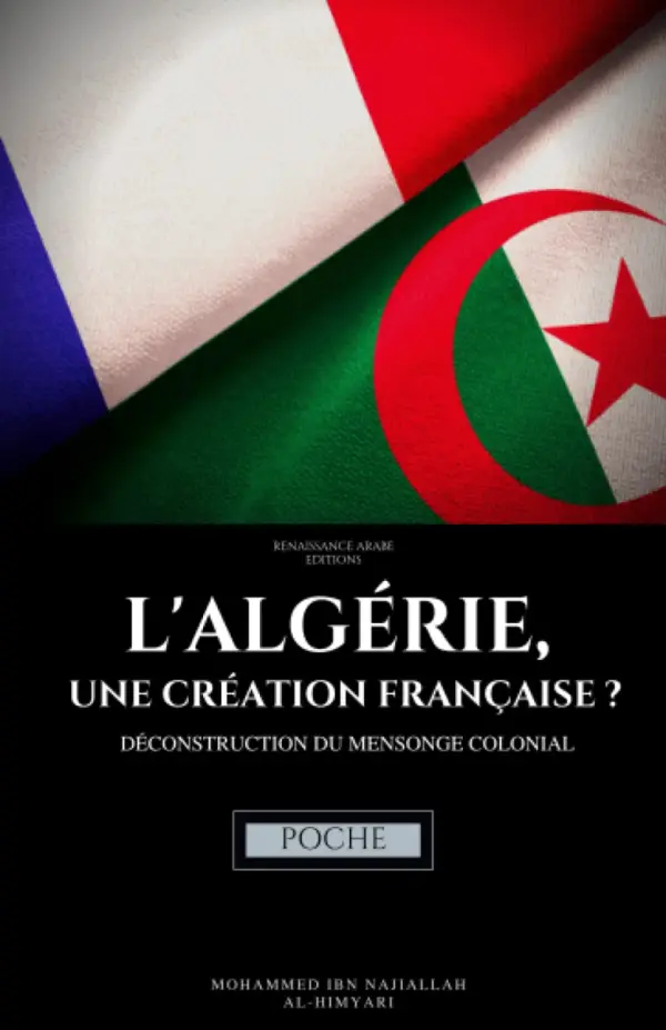 L'Algérie, une création française ? Déconstruction du mensonge colonial: (POCHE) - фото товара